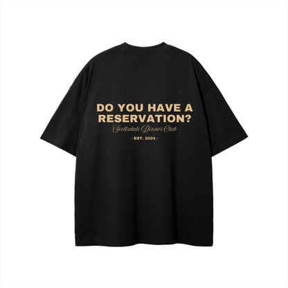 "Do You Have A Reservation" Premium Tee